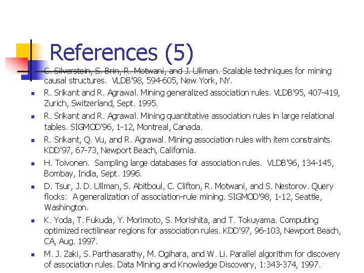 References (5) n n n n C. Silverstein, S. Brin, R. Motwani, and J.