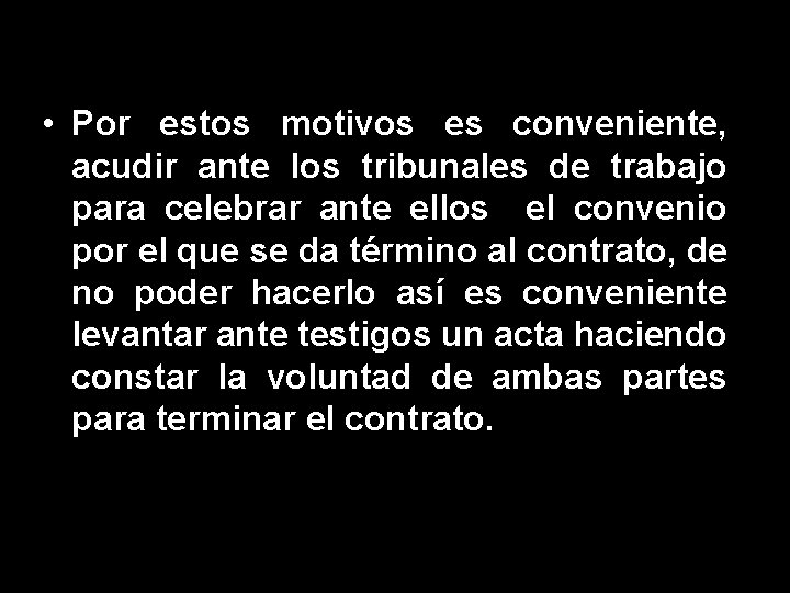  • Por estos motivos es conveniente, acudir ante los tribunales de trabajo para