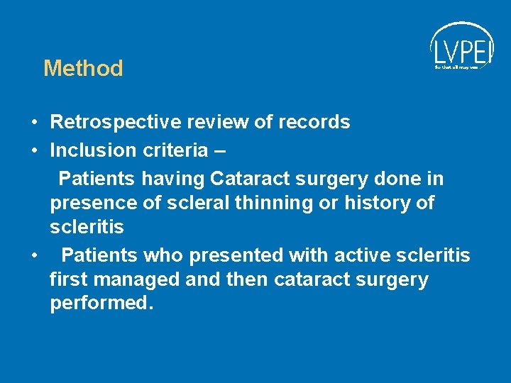 Method • Retrospective review of records • Inclusion criteria – Patients having Cataract surgery