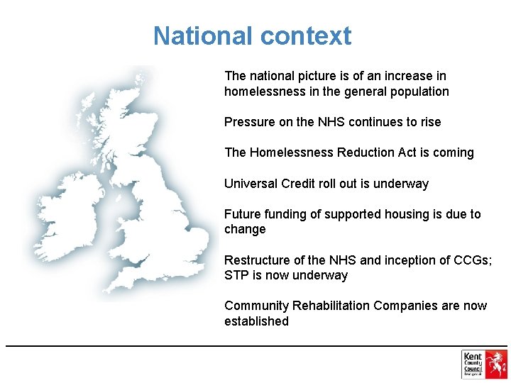 National context The national picture is of an increase in homelessness in the general