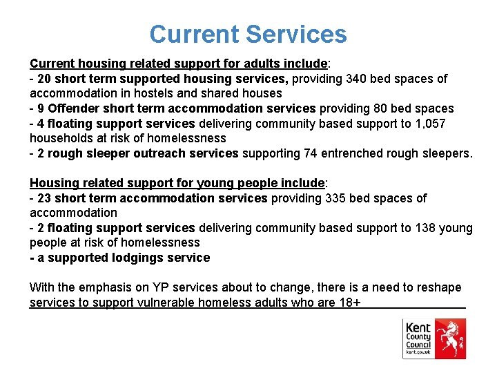 Current Services Current housing related support for adults include: - 20 short term supported