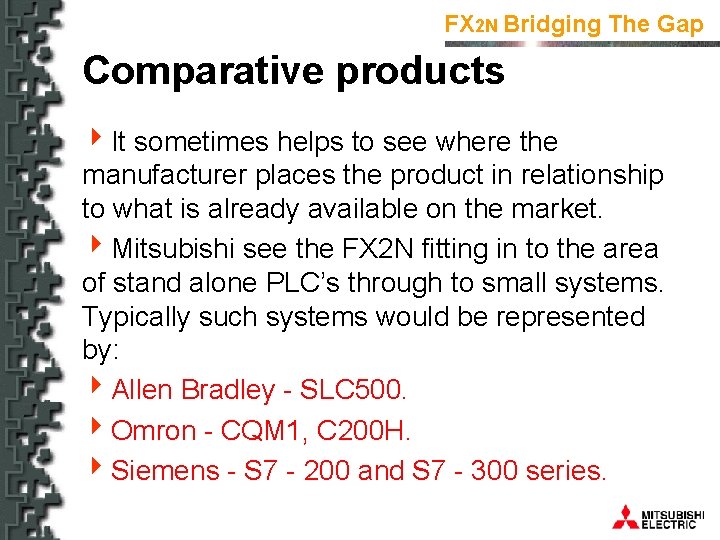 FX 2 N Bridging The Gap Comparative products 4 It sometimes helps to see