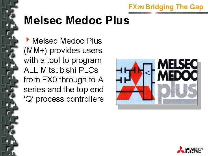 FX 2 N Bridging The Gap Melsec Medoc Plus 4 Melsec Medoc Plus (MM+)