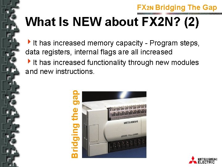 FX 2 N Bridging The Gap What Is NEW about FX 2 N? (2)