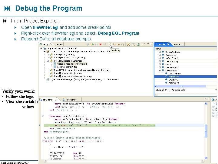  Debug the Program From Project Explorer: 4 Open file. Writer. egl and add