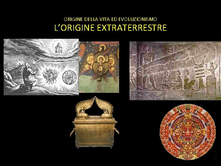 ORIGINE DELLA VITA ED EVOLUZIONISMO L’ORIGINE EXTRATERRESTRE 