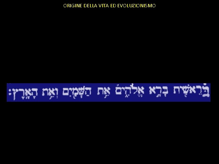 ORIGINE DELLA VITA ED EVOLUZIONISMO 