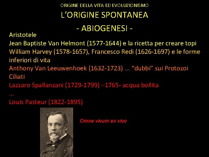 ORIGINE DELLA VITA ED EVOLUZIONISMO L’ORIGINE SPONTANEA - ABIOGENESI - Aristotele Jean Baptiste Van