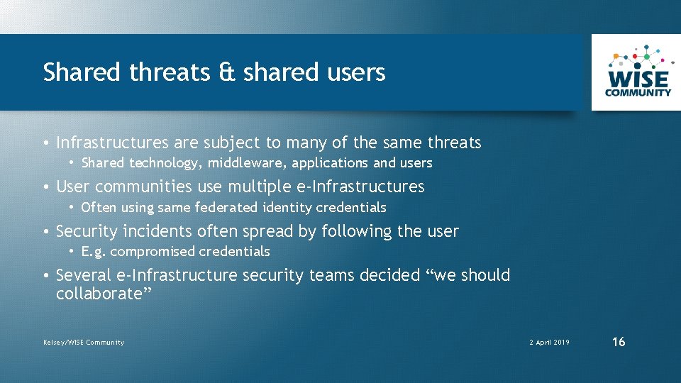 Shared threats & shared users • Infrastructures are subject to many of the same