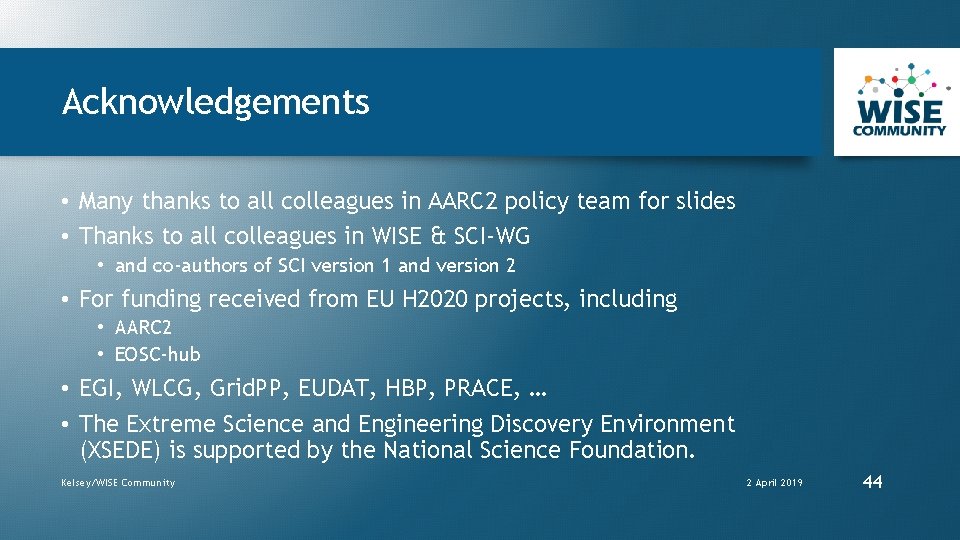 Acknowledgements • Many thanks to all colleagues in AARC 2 policy team for slides