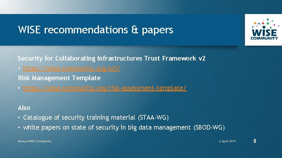 WISE recommendations & papers Security for Collaborating Infrastructures Trust Framework v 2 • https: