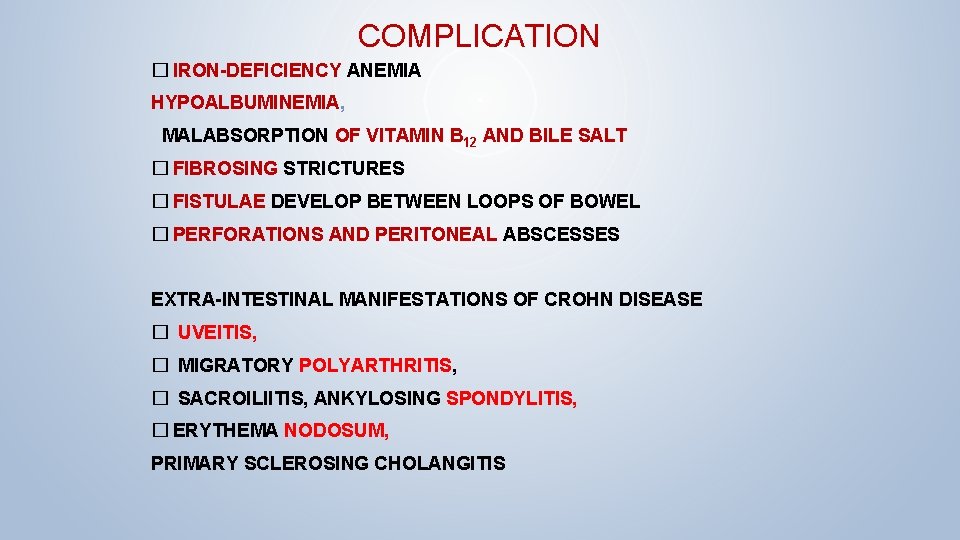 COMPLICATION � IRON-DEFICIENCY ANEMIA HYPOALBUMINEMIA, MALABSORPTION OF VITAMIN B 12 AND BILE SALT � COMPLICATION � IRON-DEFICIENCY ANEMIA HYPOALBUMINEMIA, MALABSORPTION OF VITAMIN B 12 AND BILE SALT �