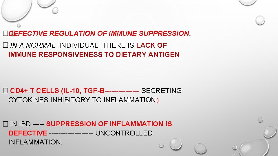 �DEFECTIVE REGULATION OF IMMUNE SUPPRESSION. � IN A NORMAL INDIVIDUAL, THERE IS LACK OF