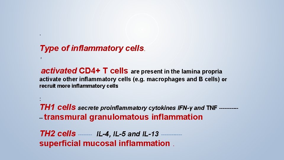 . Type of inflammatory cells. , activated CD 4+ T cells are present in