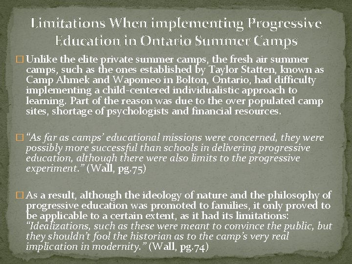 Limitations When implementing Progressive Education in Ontario Summer Camps � Unlike the elite private