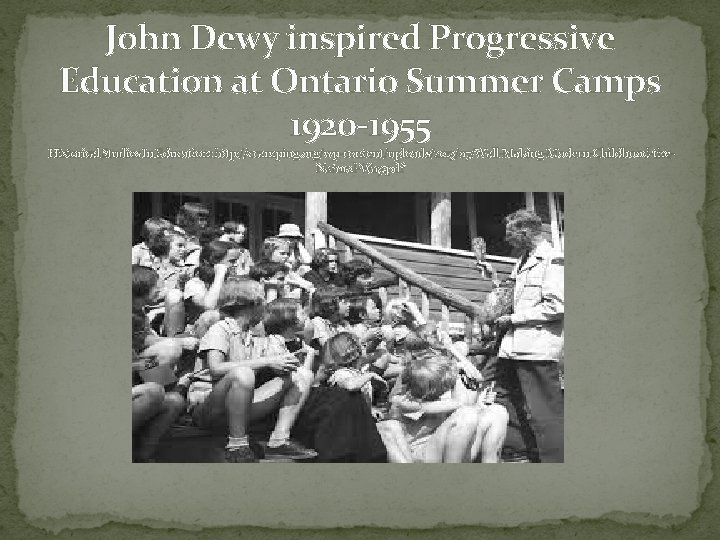 John Dewy inspired Progressive Education at Ontario Summer Camps 1920 -1955 Historical Studies In