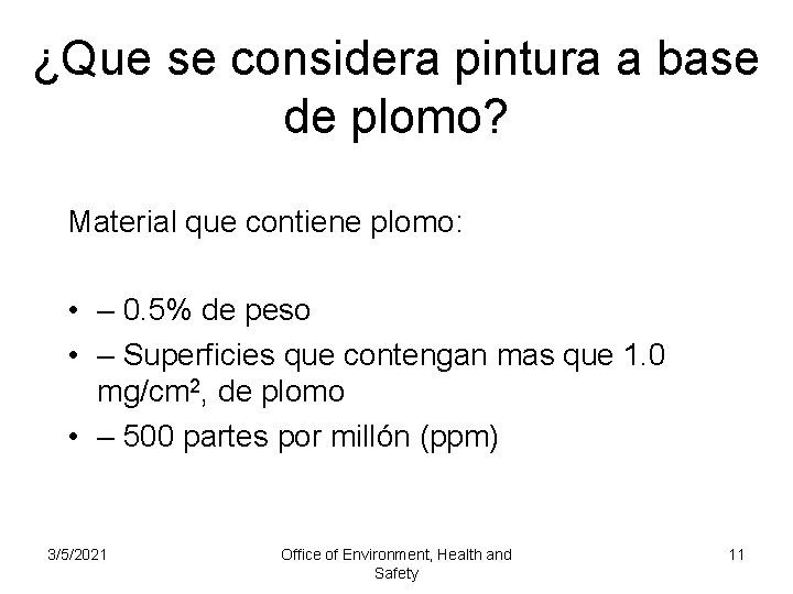 ¿Que se considera pintura a base de plomo? Material que contiene plomo: • –