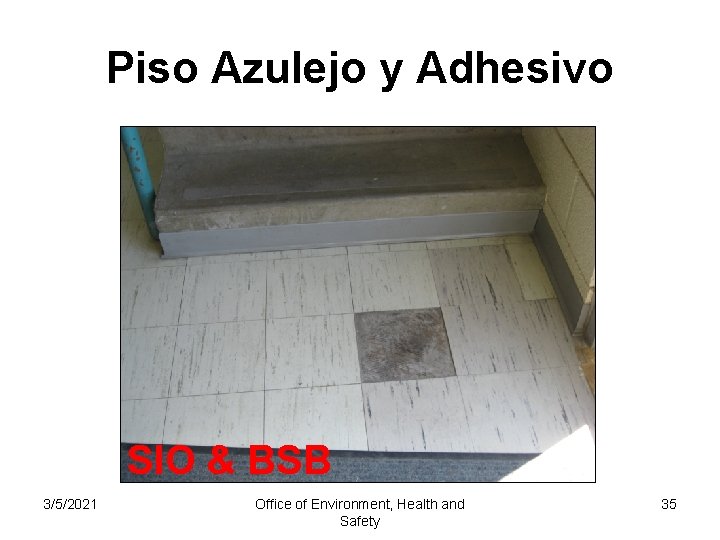 Piso Azulejo y Adhesivo SIO & BSB 3/5/2021 Office of Environment, Health and Safety