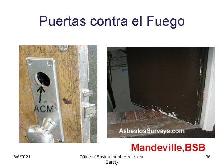 Puertas contra el Fuego Mandeville, BSB 3/5/2021 Office of Environment, Health and Safety 36