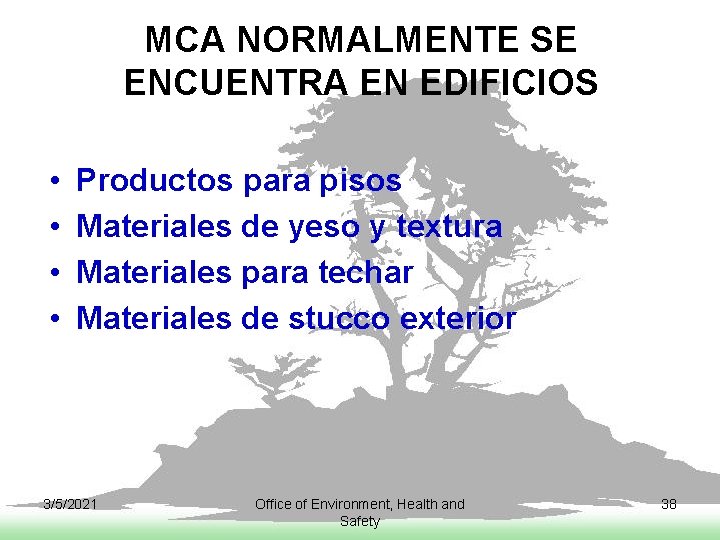 MCA NORMALMENTE SE ENCUENTRA EN EDIFICIOS • • Productos para pisos Materiales de yeso