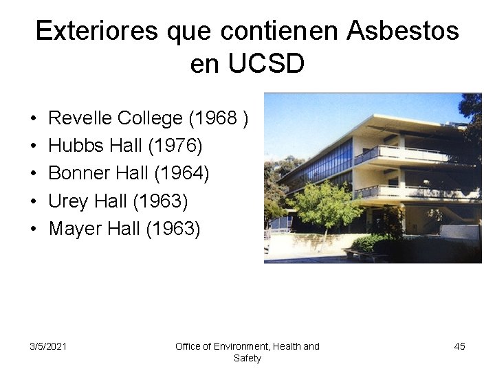 Exteriores que contienen Asbestos en UCSD • • • Revelle College (1968 ) Hubbs