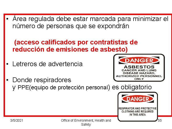  • Área regulada debe estar marcada para minimizar el número de personas que