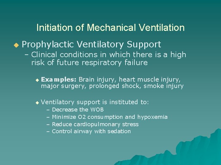 Initiation of Mechanical Ventilation u Prophylactic Ventilatory Support – Clinical conditions in which there