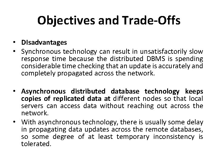 Objectives and Trade-Offs • DIsadvantages • Synchronous technology can result in unsatisfactorily slow response Objectives and Trade-Offs • DIsadvantages • Synchronous technology can result in unsatisfactorily slow response