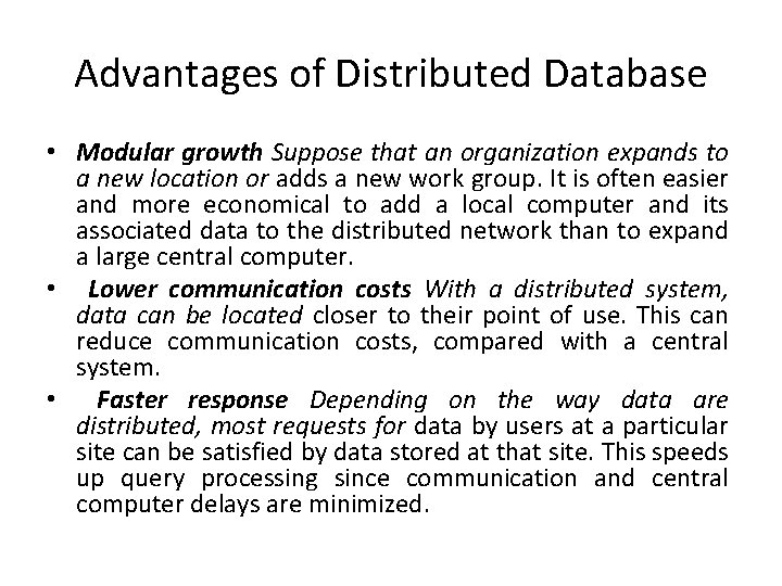 Advantages of Distributed Database • Modular growth Suppose that an organization expands to a Advantages of Distributed Database • Modular growth Suppose that an organization expands to a