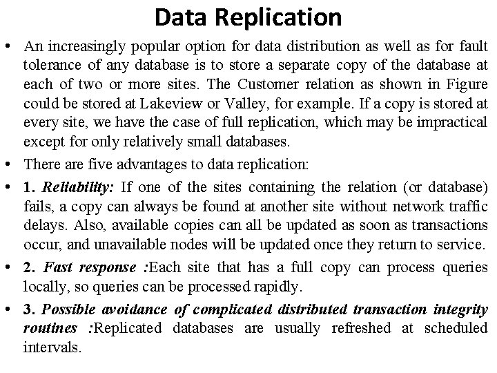 Data Replication • An increasingly popular option for data distribution as well as for Data Replication • An increasingly popular option for data distribution as well as for