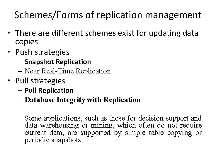 Schemes/Forms of replication management • There are different schemes exist for updating data copies Schemes/Forms of replication management • There are different schemes exist for updating data copies