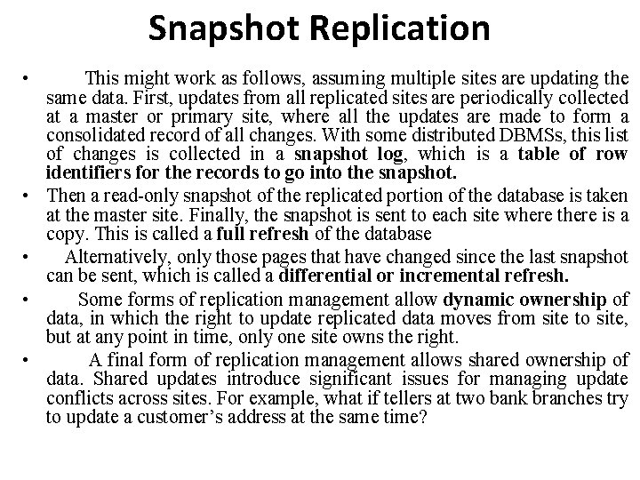 Snapshot Replication • • • This might work as follows, assuming multiple sites are Snapshot Replication • • • This might work as follows, assuming multiple sites are