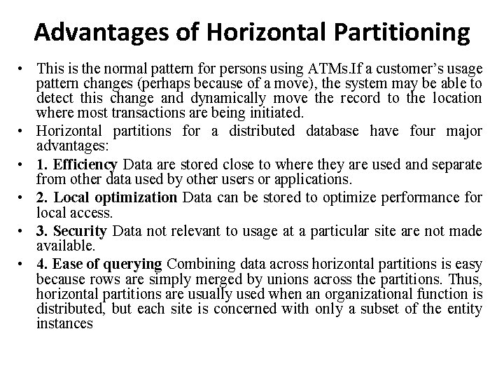 Advantages of Horizontal Partitioning • This is the normal pattern for persons using ATMs. Advantages of Horizontal Partitioning • This is the normal pattern for persons using ATMs.