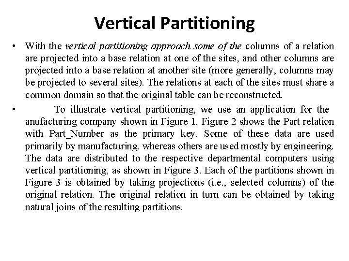 Vertical Partitioning • With the vertical partitioning approach some of the columns of a Vertical Partitioning • With the vertical partitioning approach some of the columns of a