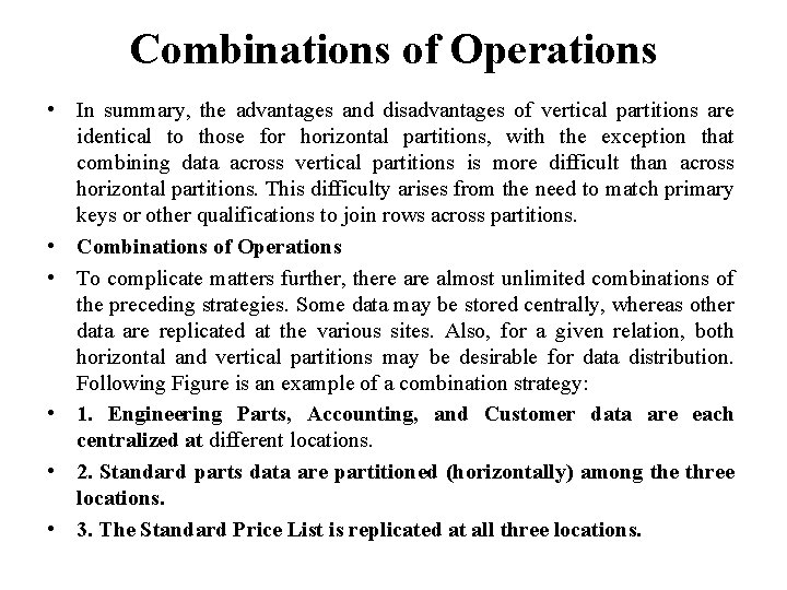 Combinations of Operations • In summary, the advantages and disadvantages of vertical partitions are Combinations of Operations • In summary, the advantages and disadvantages of vertical partitions are