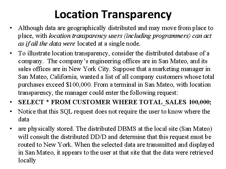 Location Transparency • Although data are geographically distributed and may move from place to Location Transparency • Although data are geographically distributed and may move from place to