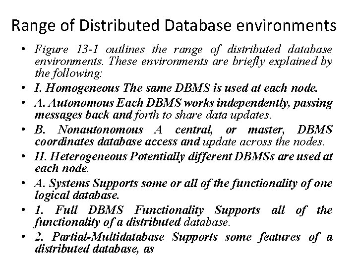 Range of Distributed Database environments • Figure 13 -1 outlines the range of distributed Range of Distributed Database environments • Figure 13 -1 outlines the range of distributed