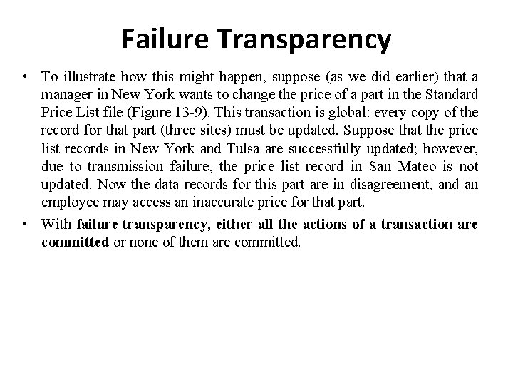 Failure Transparency • To illustrate how this might happen, suppose (as we did earlier) Failure Transparency • To illustrate how this might happen, suppose (as we did earlier)