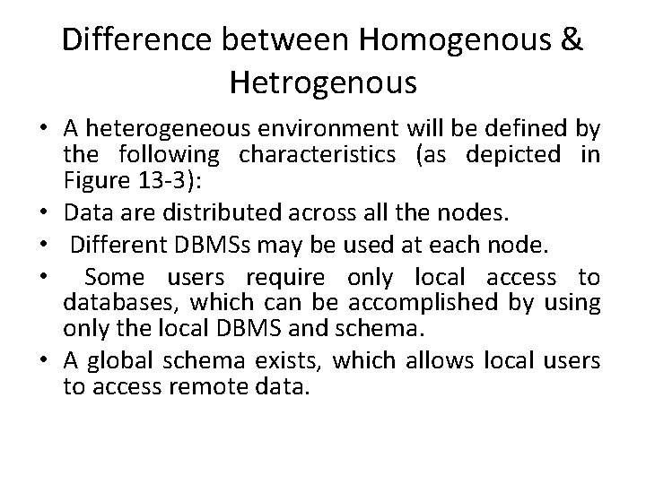 Difference between Homogenous & Hetrogenous • A heterogeneous environment will be defined by the Difference between Homogenous & Hetrogenous • A heterogeneous environment will be defined by the