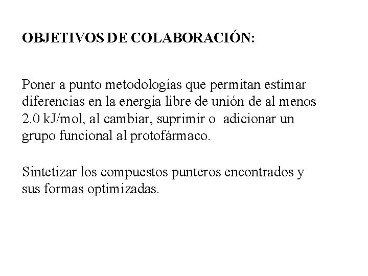 OBJETIVOS DE COLABORACIÓN: Poner a punto metodologías que permitan estimar diferencias en la energía