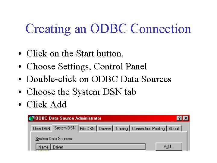 Creating an ODBC Connection • • • Click on the Start button. Choose Settings,