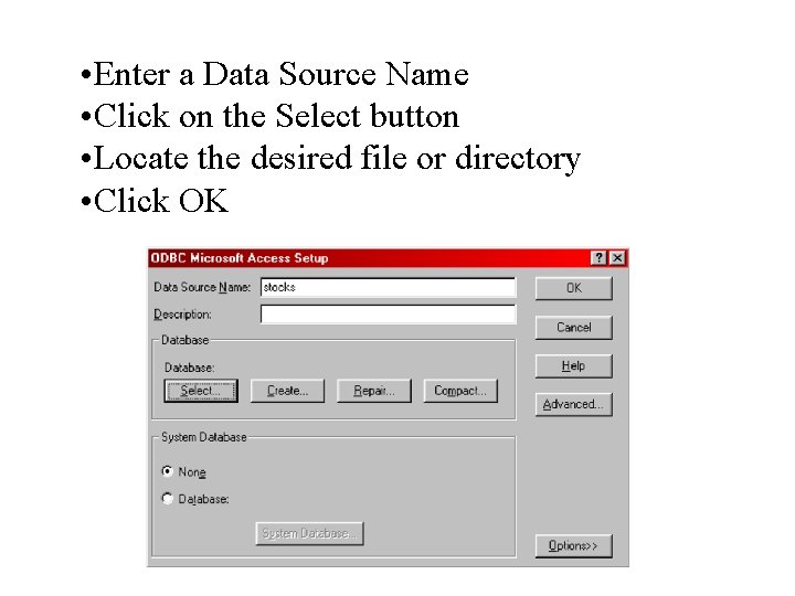  • Enter a Data Source Name • Click on the Select button •