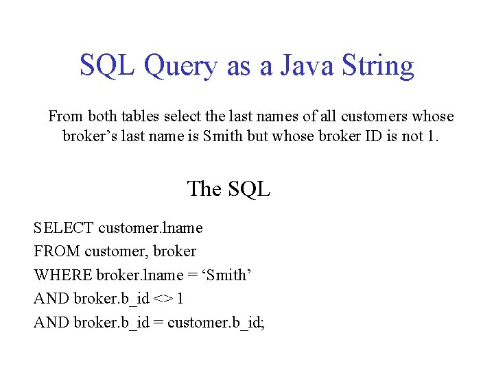 SQL Query as a Java String From both tables select the last names of