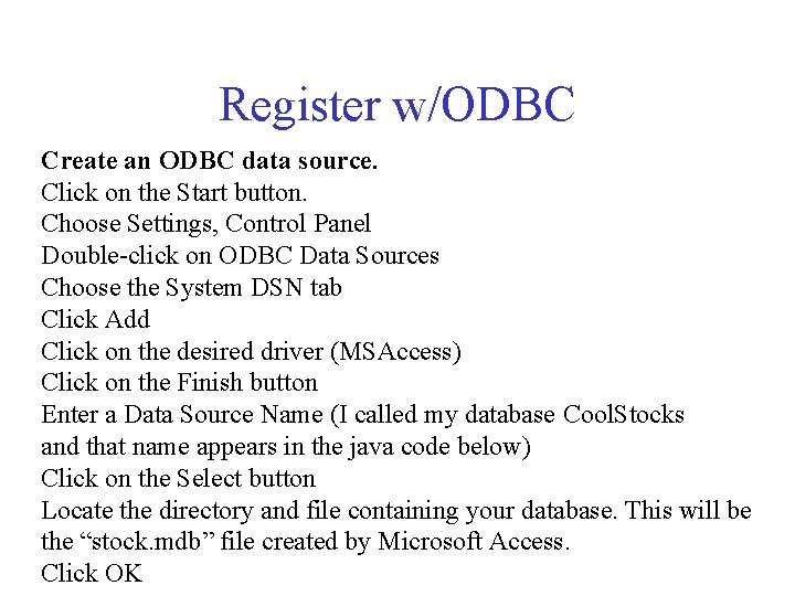 Register w/ODBC Create an ODBC data source. Click on the Start button. Choose Settings,