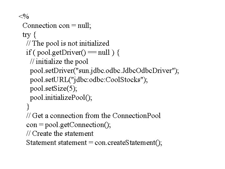 <% Connection con = null; try { // The pool is not initialized if