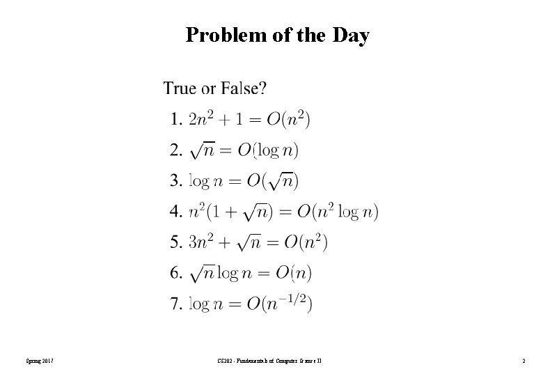Problem of the Day Spring 2017 CS 202 - Fundamentals of Computer Science II Problem of the Day Spring 2017 CS 202 - Fundamentals of Computer Science II