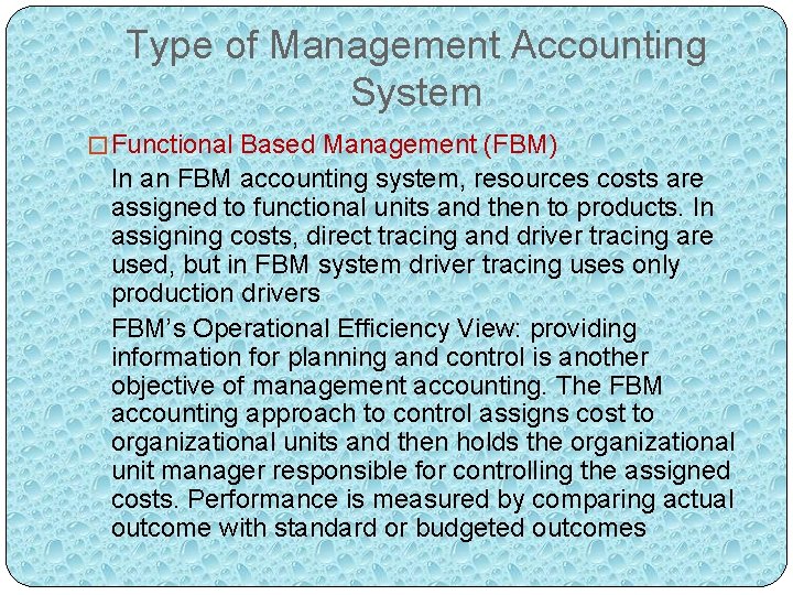 Type of Management Accounting System � Functional Based Management (FBM) In an FBM accounting