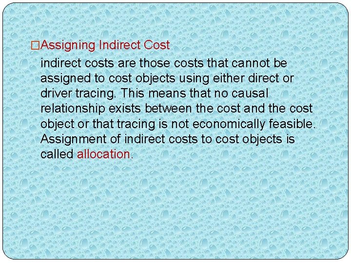�Assigning Indirect Cost indirect costs are those costs that cannot be assigned to cost