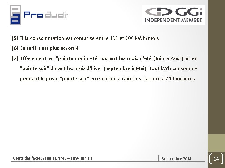 (5) Si la consommation est comprise entre 101 et 200 k. Wh/mois (6) Ce