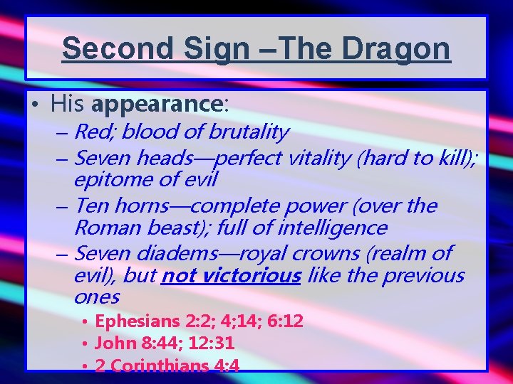 Second Sign –The Dragon • His appearance: – Red; blood of brutality – Seven